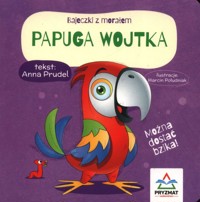 Papuga Wojtka. Bajeczki z morałem - Prudel Anna - książka