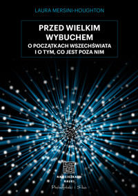 Przed Wielkim Wybuchem. O początkach wszechświata o o tym, co jest poza nim - Mersini-Houghton	 Laura - ebook