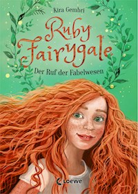 Ruby Fairygale (Band 1) - Der Ruf der Fabelwesen - Kira Gembri - ebook
