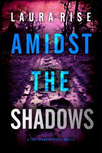 Amidst the Shadows (A Tori Spark FBI Suspense Thriller—Book Four) - Laura Rise - ebook