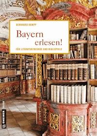 Bayern erlesen! - Bernhard Hampp - ebook