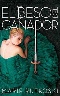 El beso del ganador - Marie Rutkoski - ebook