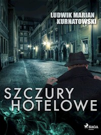 Szczury hotelowe - Ludwik Marian Kurnatowski - ebook + audiobook