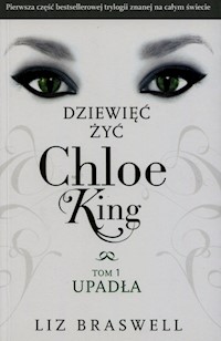 Dziewięć żyć Chloe King Tom 1 Upadła - Liz Braswell - książka