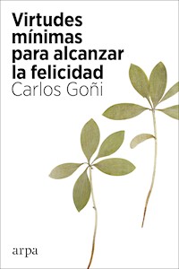 Virtudes mínimas para alcanzar la felicidad - Carlos Goñi - ebook