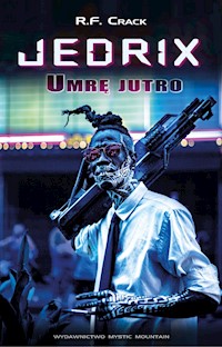 Jedrix. Umrę jutro - R.F. Crack - ebook