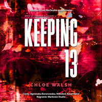 Keeping 13. Część druga - Walsh Chloe - ebook + audiobook