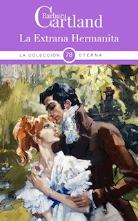 La Extraña Hermanita - Barbara Cartland - ebook