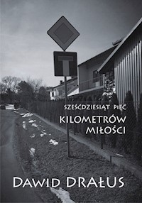 Sześćdziesiąt pięć kilometrów miłości - Drałus Dawid - książka