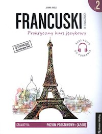 Francuski w tłumaczeniach 2 Gramatyka Poziom podstawowy+ (A2/B1) - Radej Janina - książka
