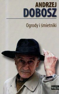Ogrody i śmietniki - Dobosz Andrzej - książka