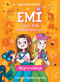 Emi i Tajny Klub Superdziewczyn. Akcje w wakacje. Tom 4 - Agnieszka Mielech - książka