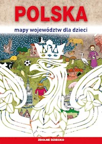 Polska Mapy województw dla dzieci - Kujawa-Kamińska Grażyna, Guzowska Beata, Jagielski Mateusz - książka