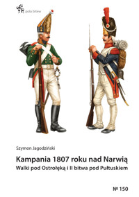 Kampania 1807 roku nad Narwią. Walki pod Ostrołęką i II bitwa pod Pułtuskiem - Jagodziński Szymon - książka