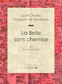 La Belle sans chemise - Ligaran - ebook