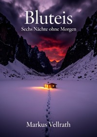 Bluteis - Markus Vellrath - ebook