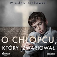 O chłopcu, który zwariował - Wiesław Jankowski - ebook + audiobook + książka