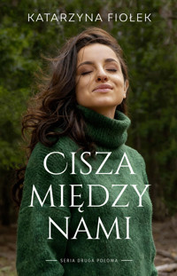 Cisza między nami. Seria Druga połowa. Tom 1 - Katarzyna Fiołek - ebook + audiobook + książka