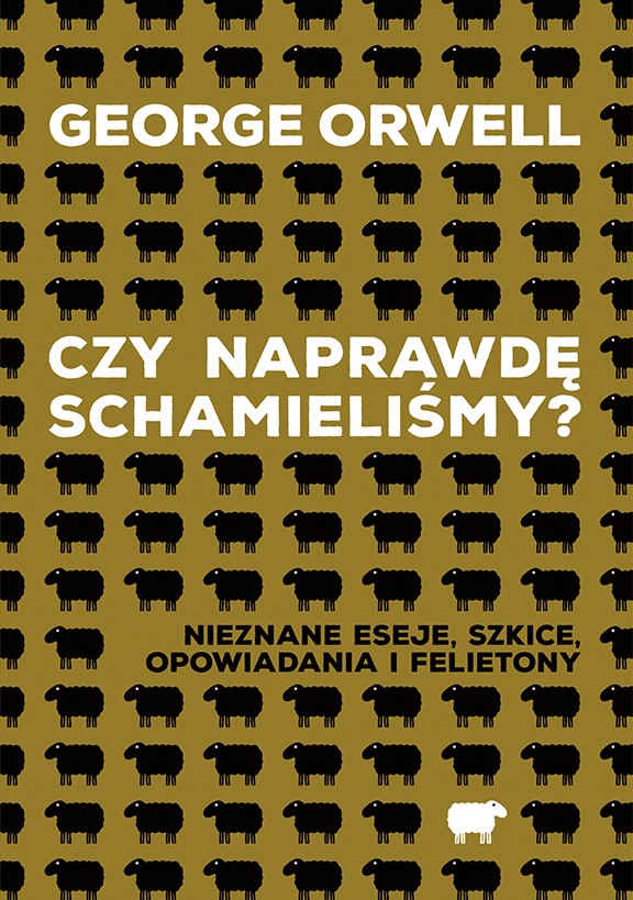 Czy naprawdę schamieliśmy. Nieznane eseje, szkice, opowiadania i felietony