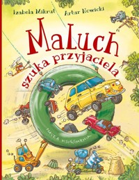 Maluch szuka przyjaciela - Nowicki Artur,Mirkut Izabela - książka
