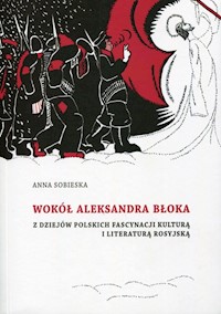 Wokół Aleksandra Błoka - Sobieska Anna - książka