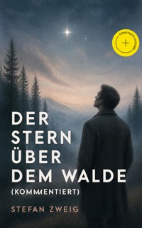 Der Stern über dem Walde (Kommentiert) - Stefan Zweig - ebook