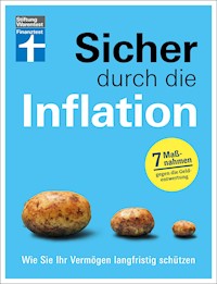 Sicher durch die Inflation - mit 7 hilfreichen Maßnahmen gegen die Geldentwertung - Checklisten und Finanztipps zur Risikominimierung - Thomas Stoll - ebook
