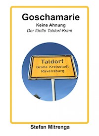 Goschamarie   Keine Ahnung - Stefan Mitrenga - ebook