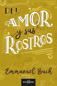 Del amor y sus rostros - Emmanuel Buch - ebook
