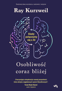 Osobliwość coraz bliżej. Kiedy połączymy się z AI - Ray Kurzweil - książka