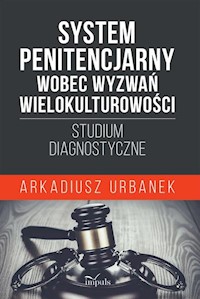 System penitencjarny wobec wyzwań wielokulturowości - Urbanek Arkadiusz - książka