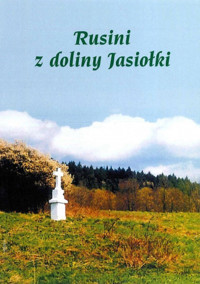 Rusini z doliny Jasiołki - Bata Artur - ebook
