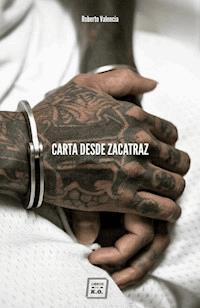 Carta desde Zacatraz - Roberto Valencia - ebook