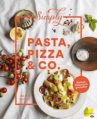 Simply Pasta, Pizza & Co. - Julian Kutos - ebook