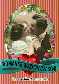 Romanse wszech czasów - Kurdwanowska Dagny - książka