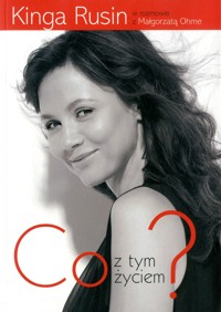 Co z tym życiem? - Małgorzata Ohme; Kinga Rusin - ebook