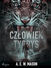 Człowiek tygrys - A.E.W. Mason - ebook + audiobook