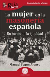 GuíaBurros: La mujer en la masonería española - Manuel Según Alonso - ebook