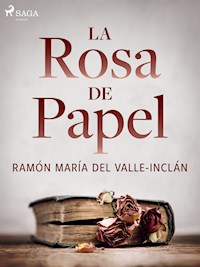 La rosa de papel - Ramón María del Valle-Inclán - ebook