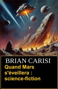 Quand Mars s'éveillera : science-fiction - Brian Carisi - ebook
