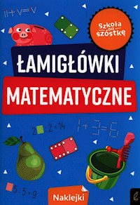 Szkoła na szóstkę Łamigłówki matematyczne - Krzemiński Piotr - książka