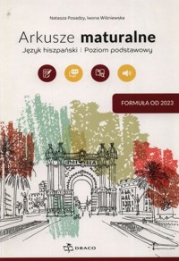 Arkusze maturalne Język hiszpański Poziom podstawowy Formuła od 2023 - Posadzy Natasza, Wiśniewska Iwona - książka