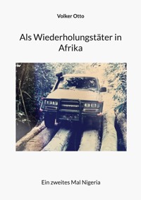 Als Wiederholungstäter in Afrika - Volker Otto - ebook