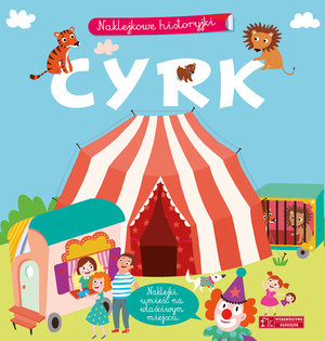 Naklejkowe historyjki. Cyrk - Agnes Besson - książka