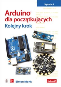 Arduino dla początkujących Kolejny krok - Monk Simon - książka