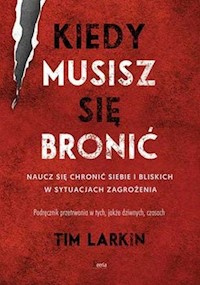 Kiedy musisz się bronić - Larkin Tim - książka