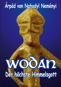 Wodan - Árpád Baron von Nahodyl Neményi - ebook