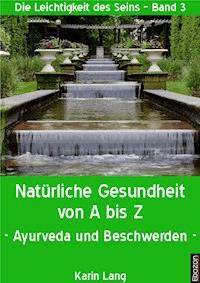 Natürliche Gesundheit von A bis Z - Karin Lang - ebook