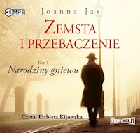 Zemsta i przebaczenie. Tom 1. Narodziny gniewu - Joanna Jax - audiobook