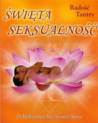 Święta Seksualność - Radość Tantry - Sarita Mahasatvaa Ma Ananda - książka